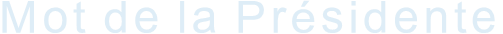 Mot de la Pr�sidente
